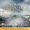 Your Defining Moment